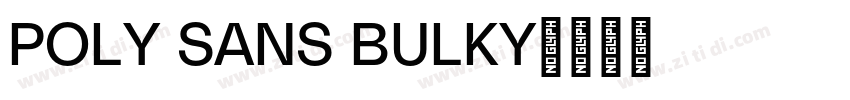 POLY SANS BULKY字体转换